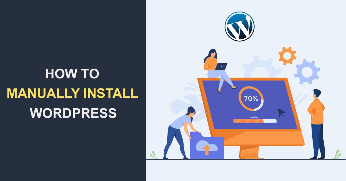 How To Manually Install WordPress - The Ultimate Guide - WP Content