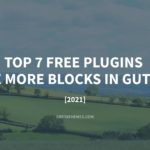 Top 7 Free Plugins to Have More Blocks in Gutenberg [2021]