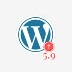 WordPress 5.9 is coming! Are You Ready?