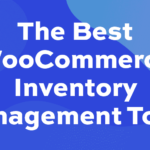 The best WooCommerce inventory management tools