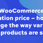 WooCommerce variation price – how to change the way variable price products are shown