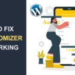 WordPress Customizer Not Working – 7 Easy Ways to Fix