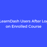 Redirect LearnDash Users After Login Based on Enrolled Course