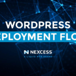 The Perfect WordPress Deployment Automation Flow | Nexcess