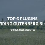 Top 6 Plugins Providing Gutenberg Blocks for Business Websites