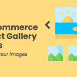 The 6 Best WooCommerce Product Image Gallery Plugins
