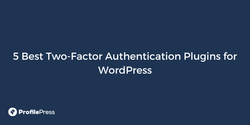 5 best two factor authentication plugins for wordpress wp content
