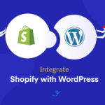 How to Integrate Shopify with WordPress in 5 Minutes [2022]