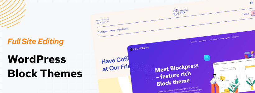 10 WordPress Block Themes with Full Site Editing - WP Content