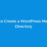 How to Create a WordPress Member Directory
