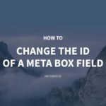 How to change the ID of a Meta Box field