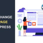 How to Change Homepage on Your WordPress Website