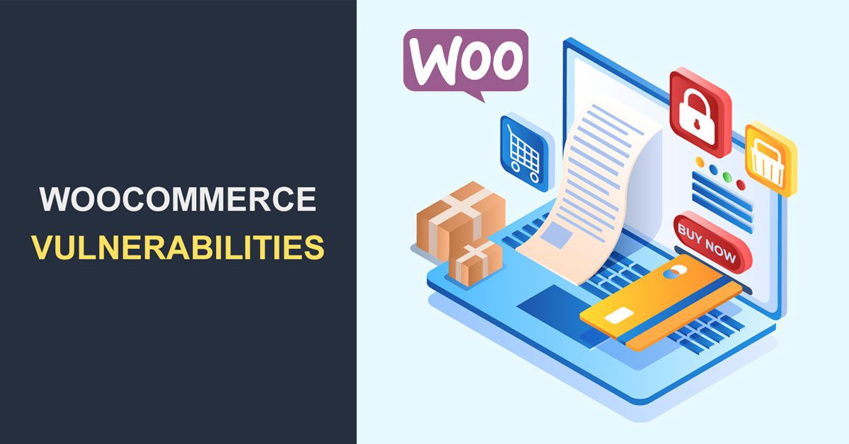 WooCommerce Vulnerabilities - How to Deal with These Security Issues ...