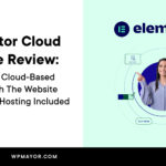 Elementor Cloud Website Review – Is It Worth It? [2022]