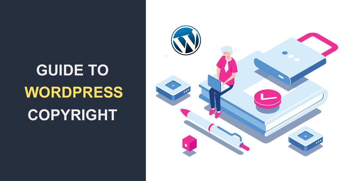 A Quick Guide to Copyright for WordPress site Owners WP Content