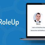 RoleUp Helps You Manage Users on All Your WordPress Sites