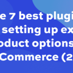 The 7 best plugins for setting up extra product options in WooCommerce (2022)