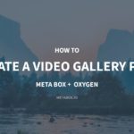 How to Create a Video Gallery Page Using Meta Box + Oxygen