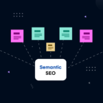 The Beginner’s Guide to Semantic SEO: How to Use It for Better Ranking
