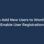 How to Add New Users to WordPress & Enable User Registration – ProfilePress
