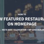 How to Show Featured Restaurants on Homepage – P1 – Meta Box + Elementor + WP Grid Builder
