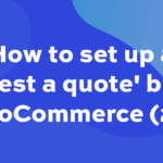 How to set up a 'request a quote' button in WooCommerce (2022)