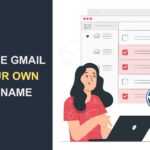 How to Use Gmail With Your Own Domain Name