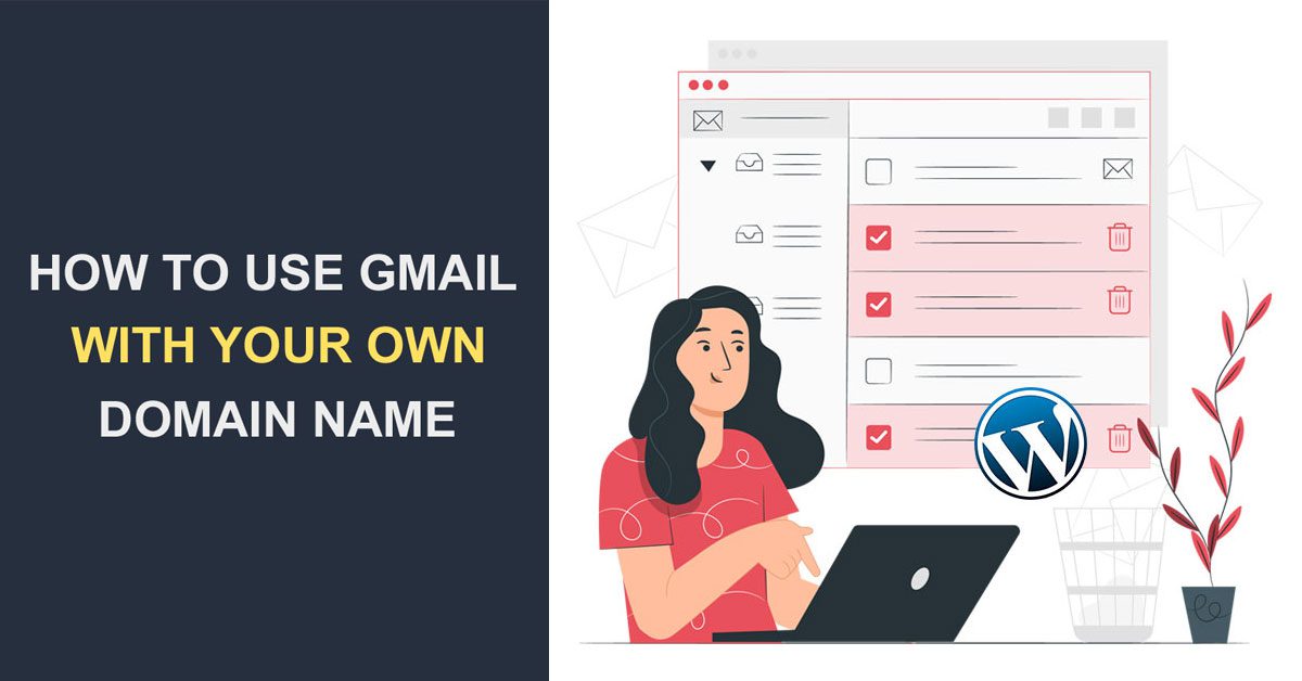 How To Use Gmail With Your Own Domain Name - WP Content