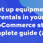 Set up equipment rentals in your WooCommerce store: a complete guide (2022)