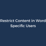How to Restrict Content in WordPress to Specific Users