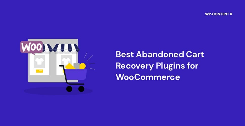 12 Best Abandoned Cart Recovery Plugins for WooCommerce - WP Content