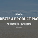 How to Create a Product Page – P5 – Using Meta Box and Gutenberg – Meta Box