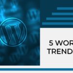5 WordPress Trends In 2023 | Top WP Trends – SecurItPress
