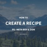 How to Create a Recipe – P5 – Using Meta Box and Zion