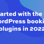 Get started with the 7 best WordPress booking plugins in 2022