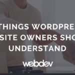 5 Things WordPress Website Owners Should Understand