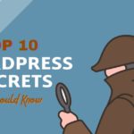 Top 10 WordPress Secrets You Should Know – 465Media
