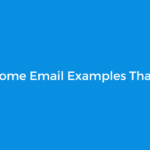 5 Welcome Email Examples That Work