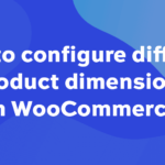 How to configure different product dimensions in WooCommerce