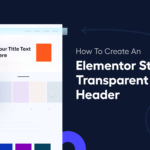 How To Create Elementor Sticky Transparent Header (Step By Step Guide)