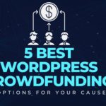 5 Best WordPress Crowdfunding Options – SecureITPress