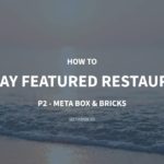 How to Show the Featured Restaurants Section – P2 – Using Meta Box and Bricks