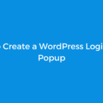 How to Create a WordPress Login Form Popup