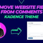 How to Remove Website Field from Comments in Kadence Theme
