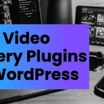 The 8 Best Video Gallery Plugins For WordPress In 2023