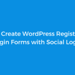 How To Create WordPress Registration & Login Forms with Social Login
