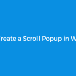 How to Create a Scroll Popup in WordPress