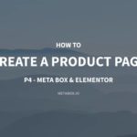 How to Create a Product Page – P4 – Using Meta Box and Elementor