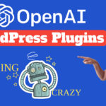 Unlock New Possibilities with OpenAI WordPress Plugins