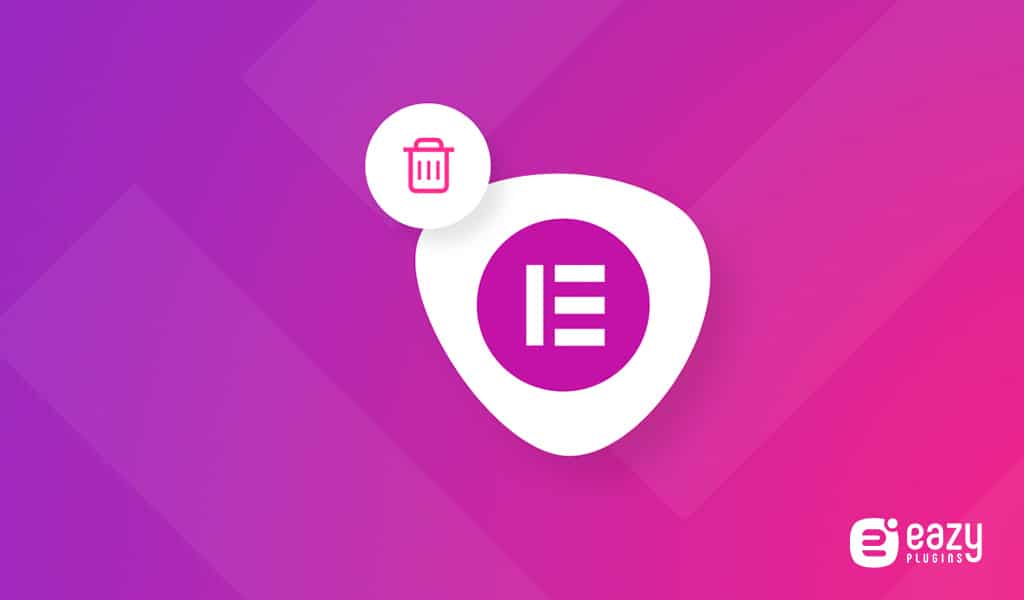 How To Remove Elementor from WordPress 3 Easiest way to Remove